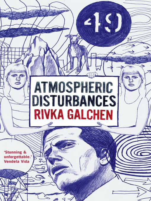Title details for Atmospheric Disturbances by Rivka Galchen - Available